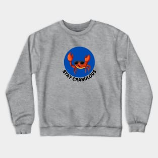 Stay Crabulous | Crab Pun Crewneck Sweatshirt